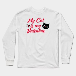 My cat is my valentine Long Sleeve T-Shirt